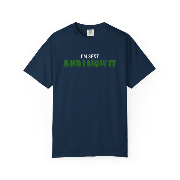 Comfort Colors® I'm Sexy and I Mow It Men's Funny T-Shirt
