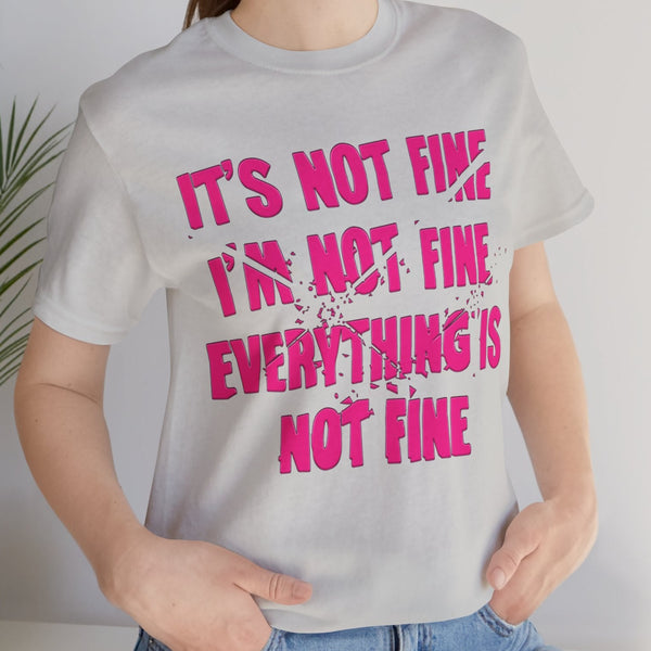 It's Fine Sarcastic Funny Pop Culture T-Shirt