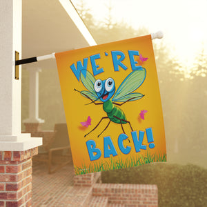 We're Back Mosquito Spring Summer Funny Yard Flag