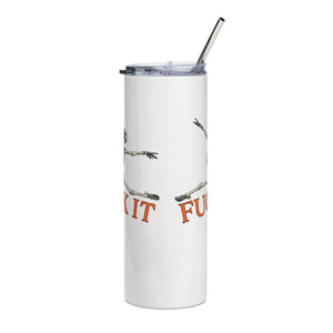 Fuck It Skeleton Funny Tumbler 20oz