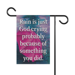 Garden flag with 'God Crying Quote Sarcastic Funny House' design