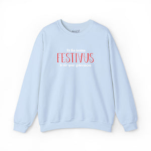 Light blue sweatshirt that reads Festivus tis the season to air your grievances.