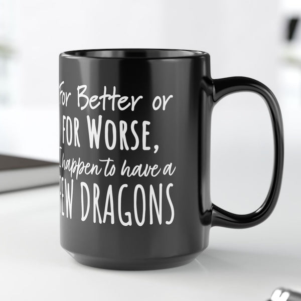 Khaleesi Dragons Sarcastic Funny Mug 15oz