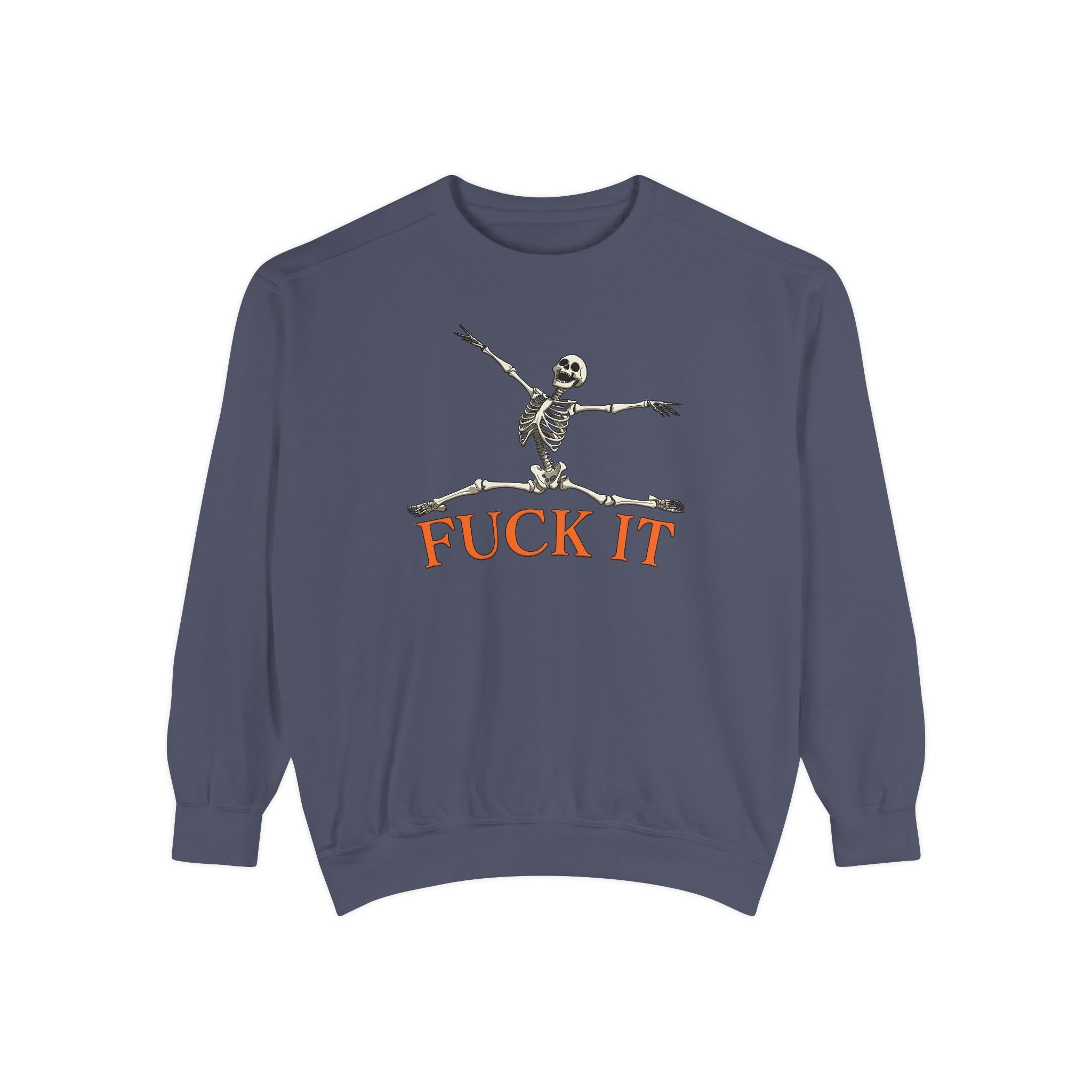 Fuck It Skeleton Funny Halloween Sweatshirt Comfort Colors©