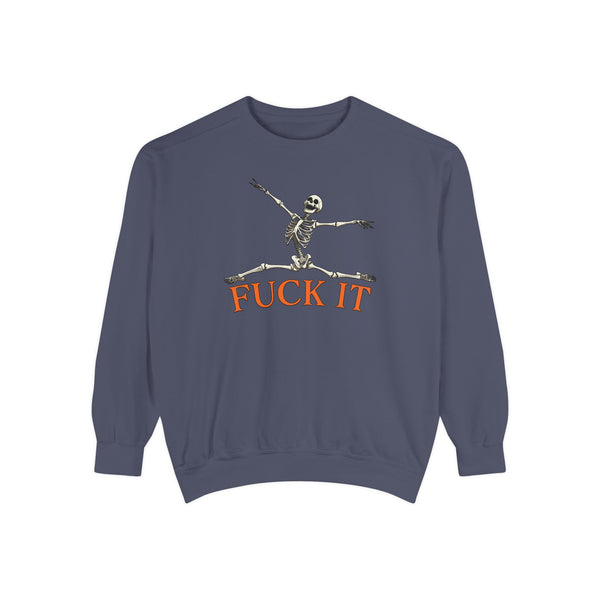 Fuck It Skeleton Funny Halloween Sweatshirt Comfort Colors©