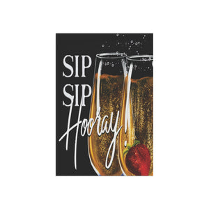 Sip Sip Hooray Celebration Yard Flag