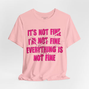 It's Fine Sarcastic Funny Pop Culture T-Shirt