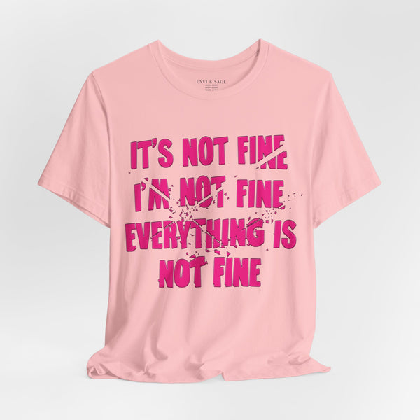 It's Fine Sarcastic Funny Pop Culture T-Shirt