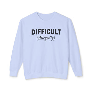 Comfort Colors® Difficult Allegedly Funny Women's Sweatshirt