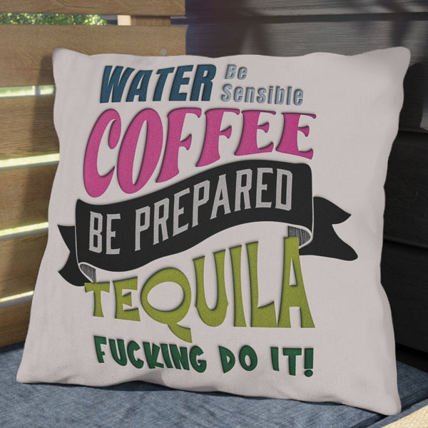 Water Coffee Tequila Funny Indoor Outdoor Throw Pillow