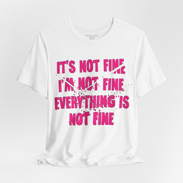 It's Fine Sarcastic Funny Pop Culture T-Shirt