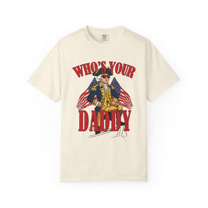 Beige t-shirt with graphic design of a person in colonial attire and text 'WHO'S YOUR DADDY' on a white background