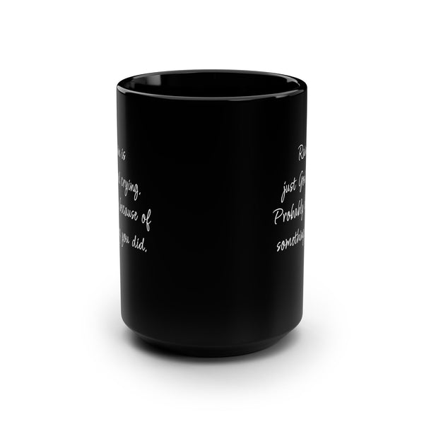Rain is God Crying Sarcastic Funny Coffee Mug