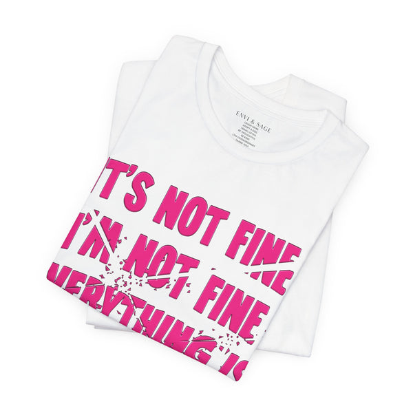 It's Fine Sarcastic Funny Pop Culture T-Shirt