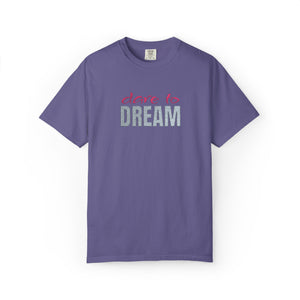 Embroidered Dare to Dream Comfort Colors® T-Shirt