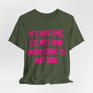 It's Fine Sarcastic Funny Pop Culture T-Shirt