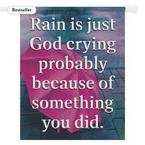 Garden flag with 'God Crying Quote Sarcastic Funny House' design