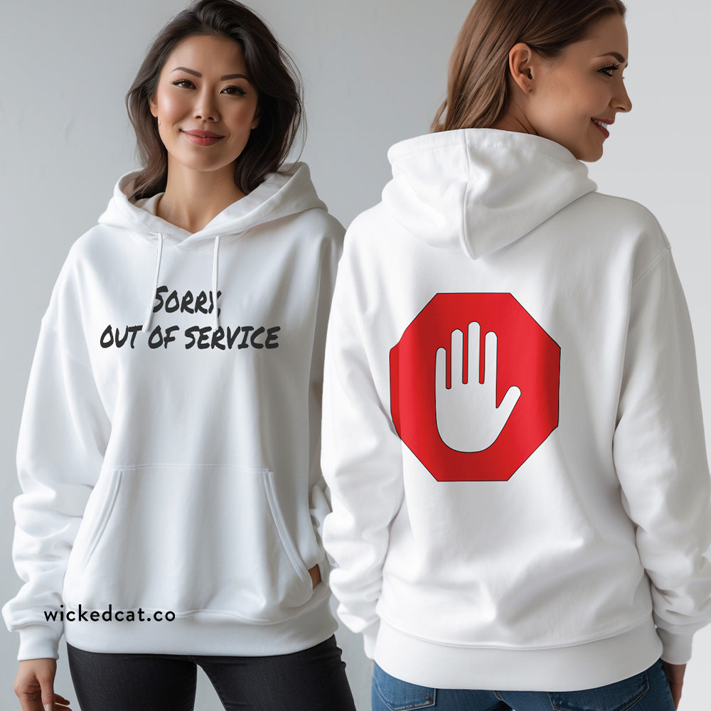Sorry Out of Service Funny Sweatshirt Hoodie Comfort Colors®