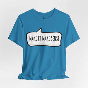 Forest t-shirt with 'Make it Make Sense Sarcastic Funny Quotes' design on a white background