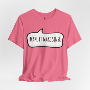 Black t-shirt with 'Make it Make Sense Sarcastic Funny Quotes' design on a white background