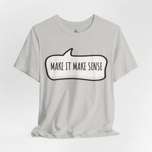 Military green t-shirt with 'Make it Make Sense Sarcastic Funny Quotes' design on a white background