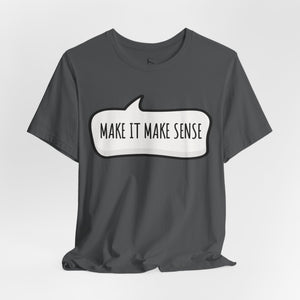 Natural t-shirt with 'Make it Make Sense Sarcastic Funny Quotes' design on a white background
