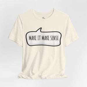 Steel blue t-shirt with 'Make it Make Sense Sarcastic Funny Quotes' design on a white background