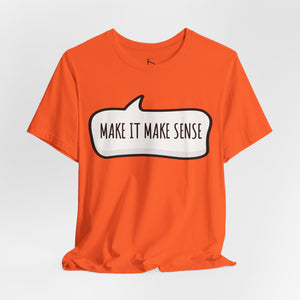 Team purple t-shirt with 'Make it Make Sense Sarcastic Funny Quotes' design on a white background