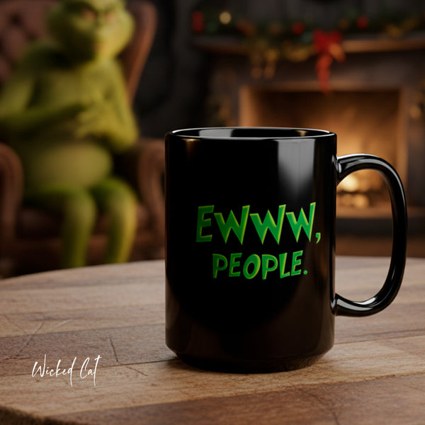 Ewww People Funny Coffee Mug 15oz