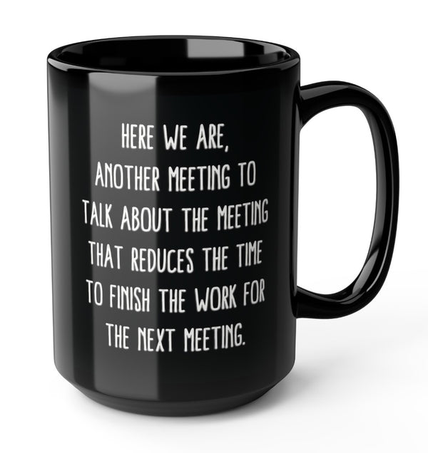 Another Meeting Funny Office Mug 15oz