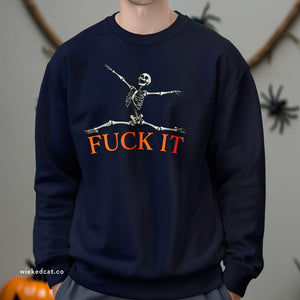 Fuck It Skeleton Funny Halloween Sweatshirt Comfort Colors©
