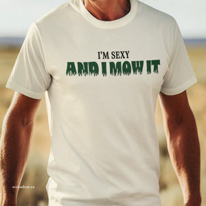 Comfort Colors® I'm Sexy and I Mow It Men's Funny T-Shirt
