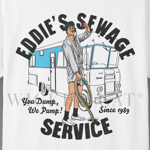 Close up white t-shirt with logo graphic and text 'Eddie's Sewage Service You Dump We Pump Since 1989'.
