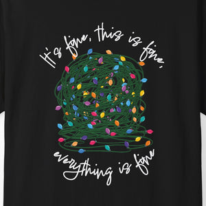 t-shirt with a graphic of a tangled ball of lights with text It's fine, this is fine, everything is fine.