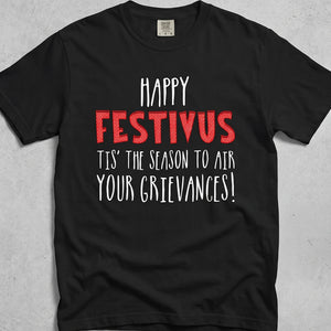Black t-shirt with text Happy "Festivus Tis' the season to air your grievances"