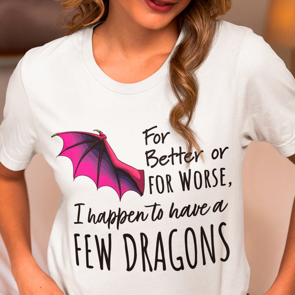 I Happen to Have a Few Dragons Game of Thrones T-Shirt