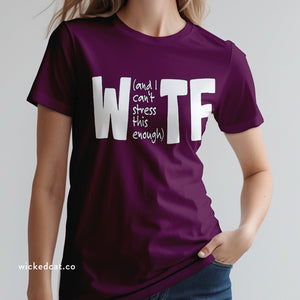 WTF Funny Sarcastic T-Shirt Comfort Colors®
