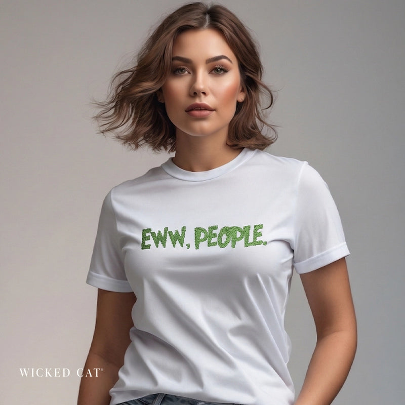 Woman wearing a white t-shirt with 'Eww, People' text in green on a gray background