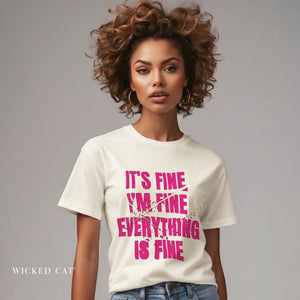 It's Fine I'm Fine Comfort Colors® T-Shirt