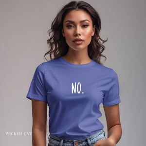 No. Still No. Sarcastic Comfort Colors® 1717 T-Shirt