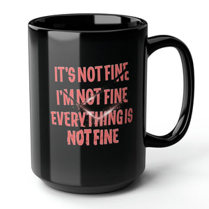 mug with 'It's Not Fine Funny' graphic on a white background