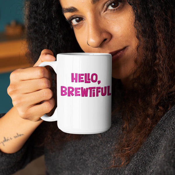 Hello Brewtiful Funny Women's Mug 15oz