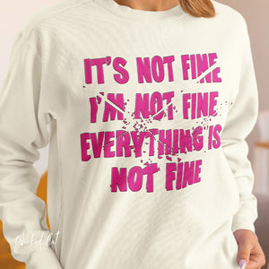 Person wearing a blue sweatshirt with 'It's Not Fine I'm Not Fine Funny' design on a plain background