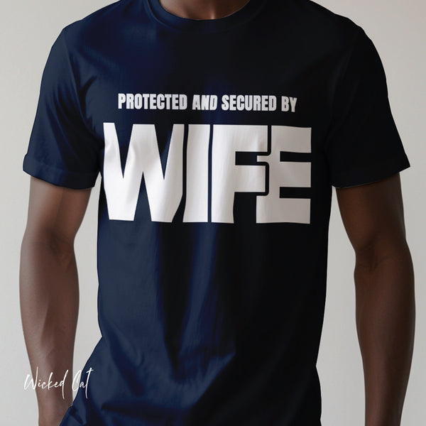 Protected and Secured By Wife Men's Funny T-Shirt